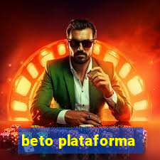 beto plataforma